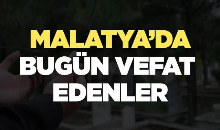 Malatya’da 22 Ocak 2025’de Vefat Edenler