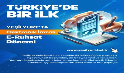 Yeşilyurt Belediyesi’in de E-Ruhsat’ta Elektronik İmza Uygulaması Başladı