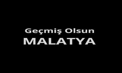 Geçmiş Olsun Malatyam