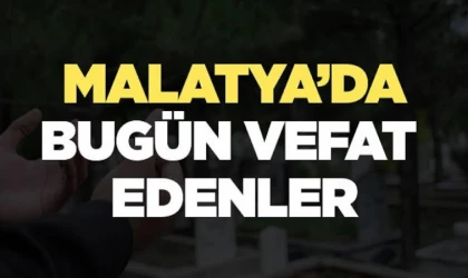 Malatya’da 18 Ekim 2024’de Vefat Edenler