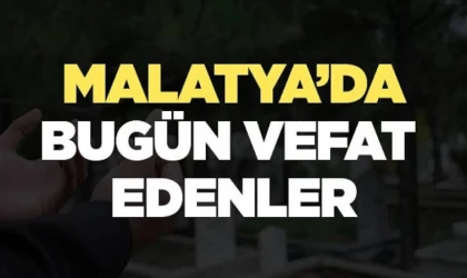 Malatya’da 24 Ocak 2025’de Vefat Edenler